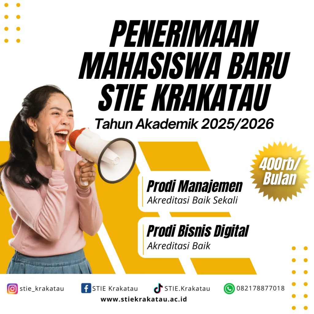 Penerimaan Mahasiswa Baru Tahun 2025 STIE Krakatau: Peluang Emas untuk Masa Depan Gemilang